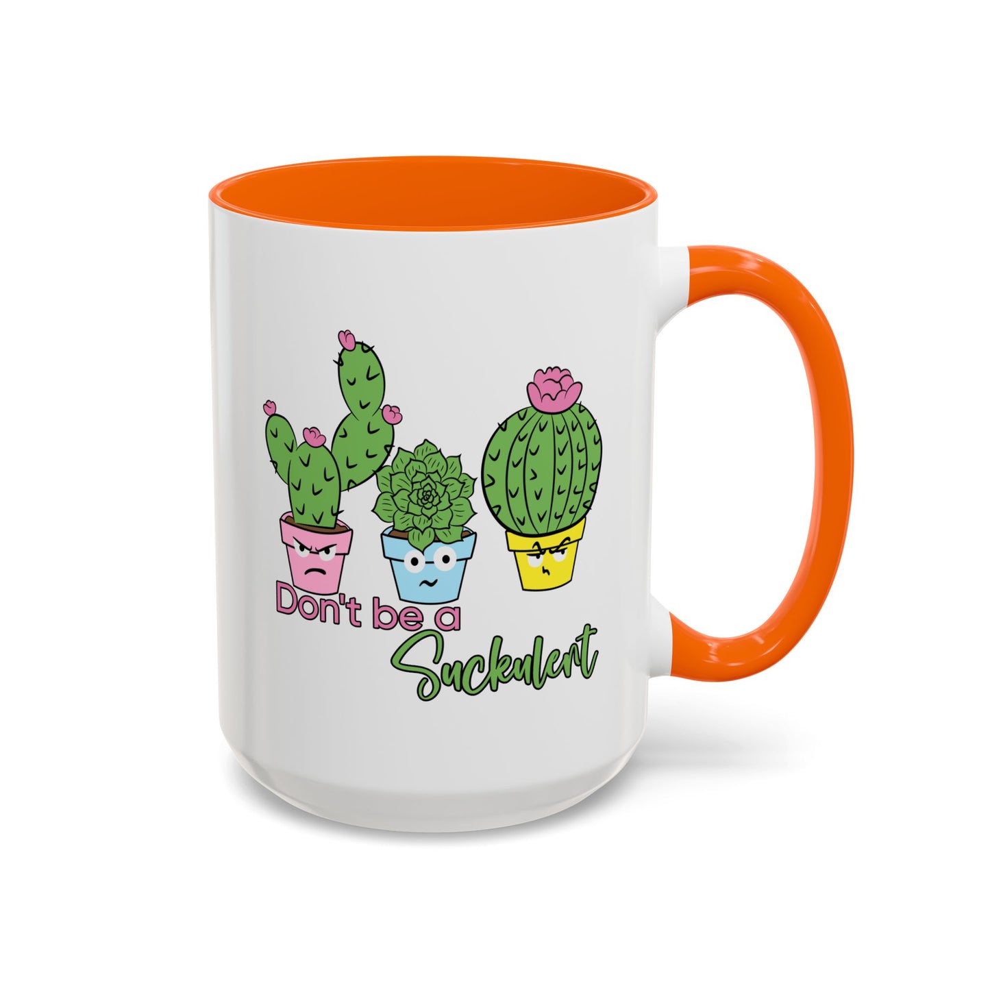 Adult Mug - Don't Be A Suckulent