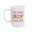 Motivation Mug - I Am Doing This For Me