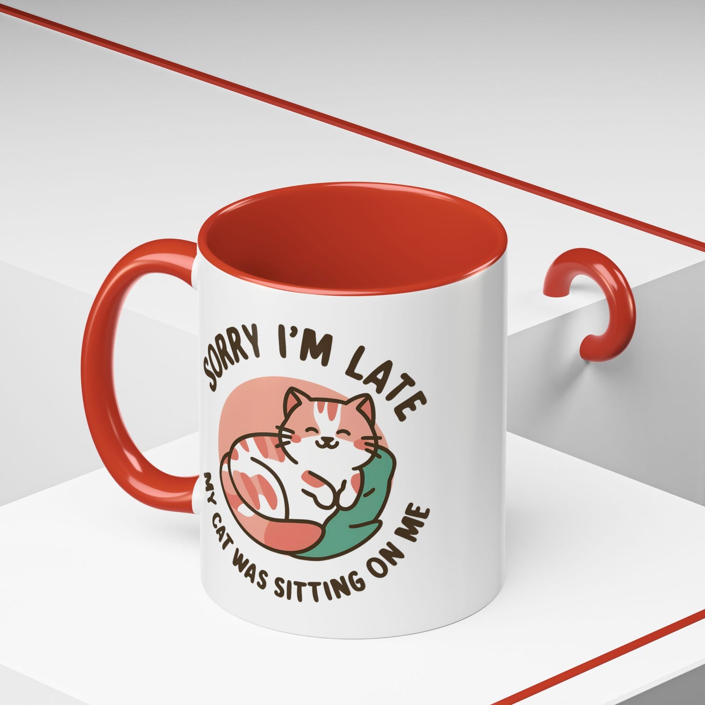 Humor Mug - Sorry I'm Late My Cat Was Sitting on Me