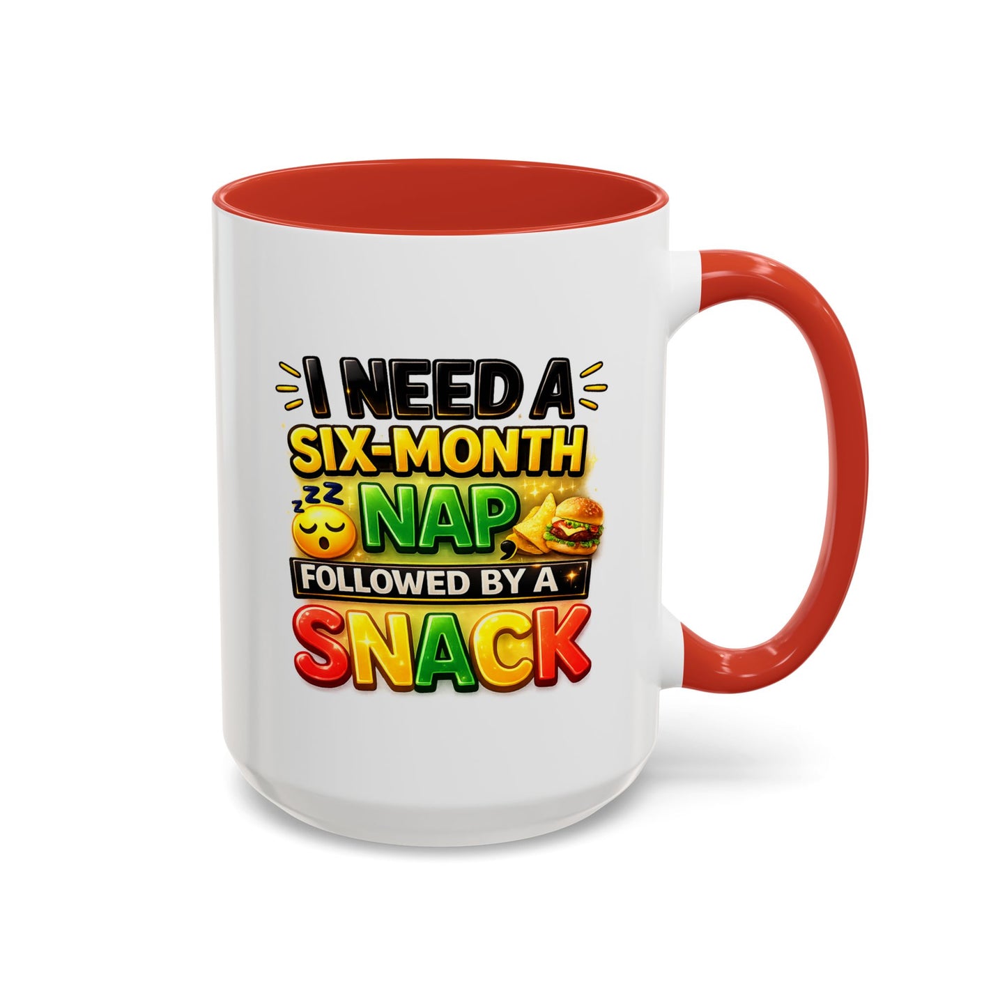 Humor Mug - I Need a Six Month Nap