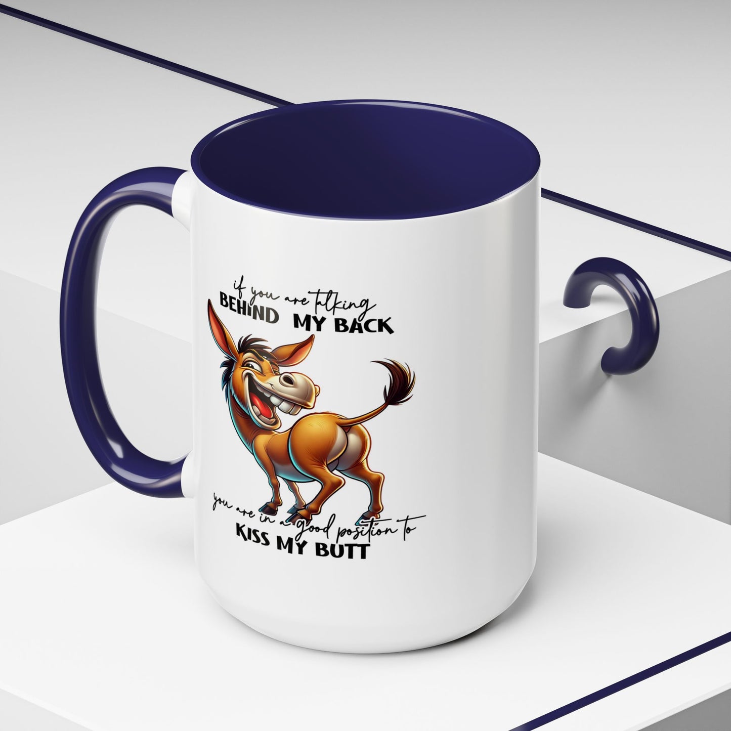 Humor Mug - If You Are Talking Behind My Back