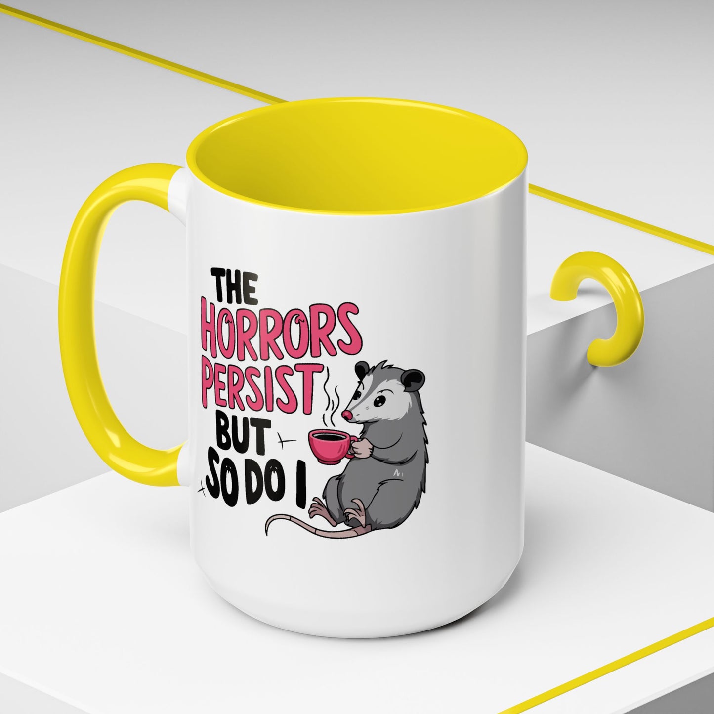 Humor Mug - The Horrors Persist