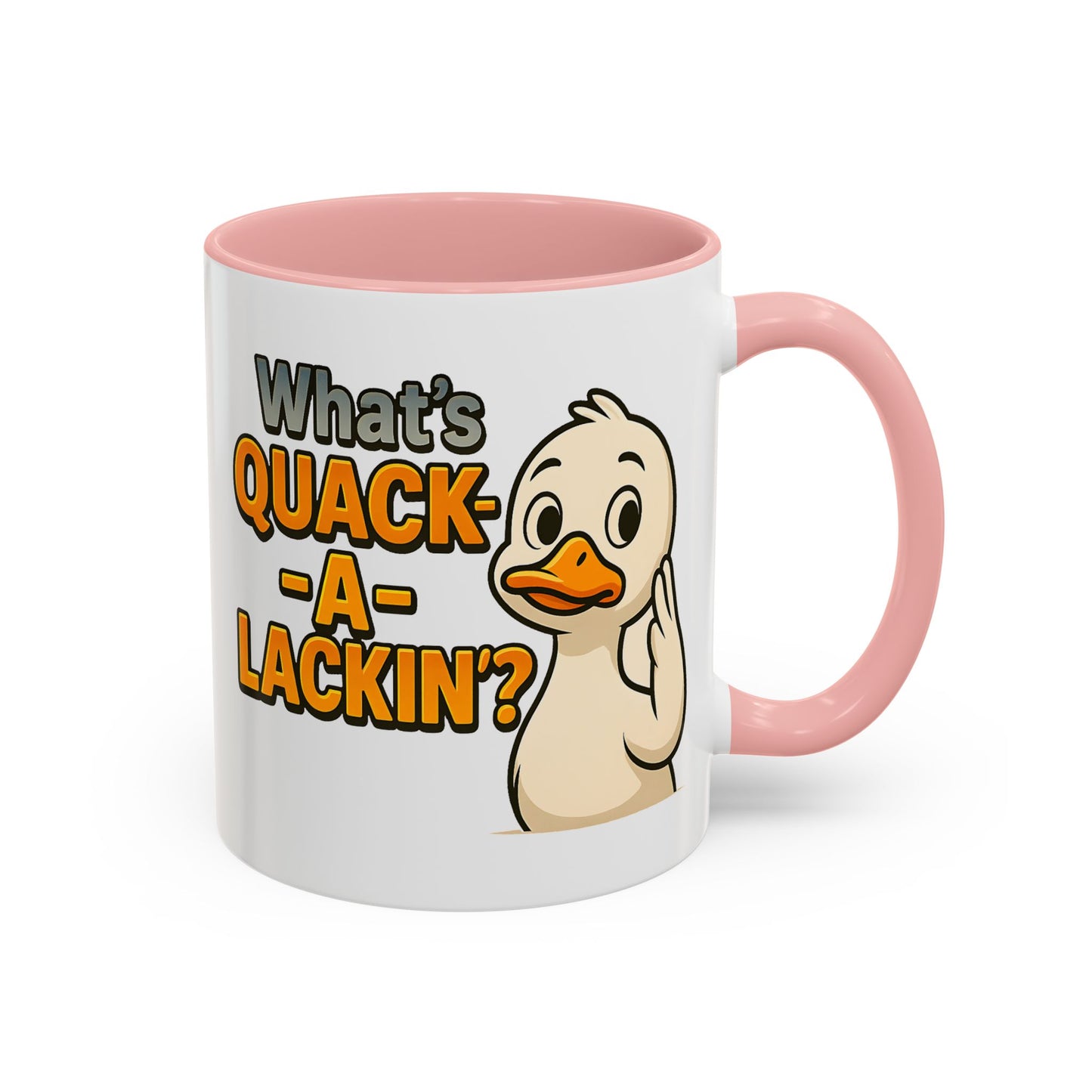 Humor Mug - What's Quack-a-Lackin'?