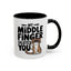 Humor Mug - My Middle Finger Salutes You