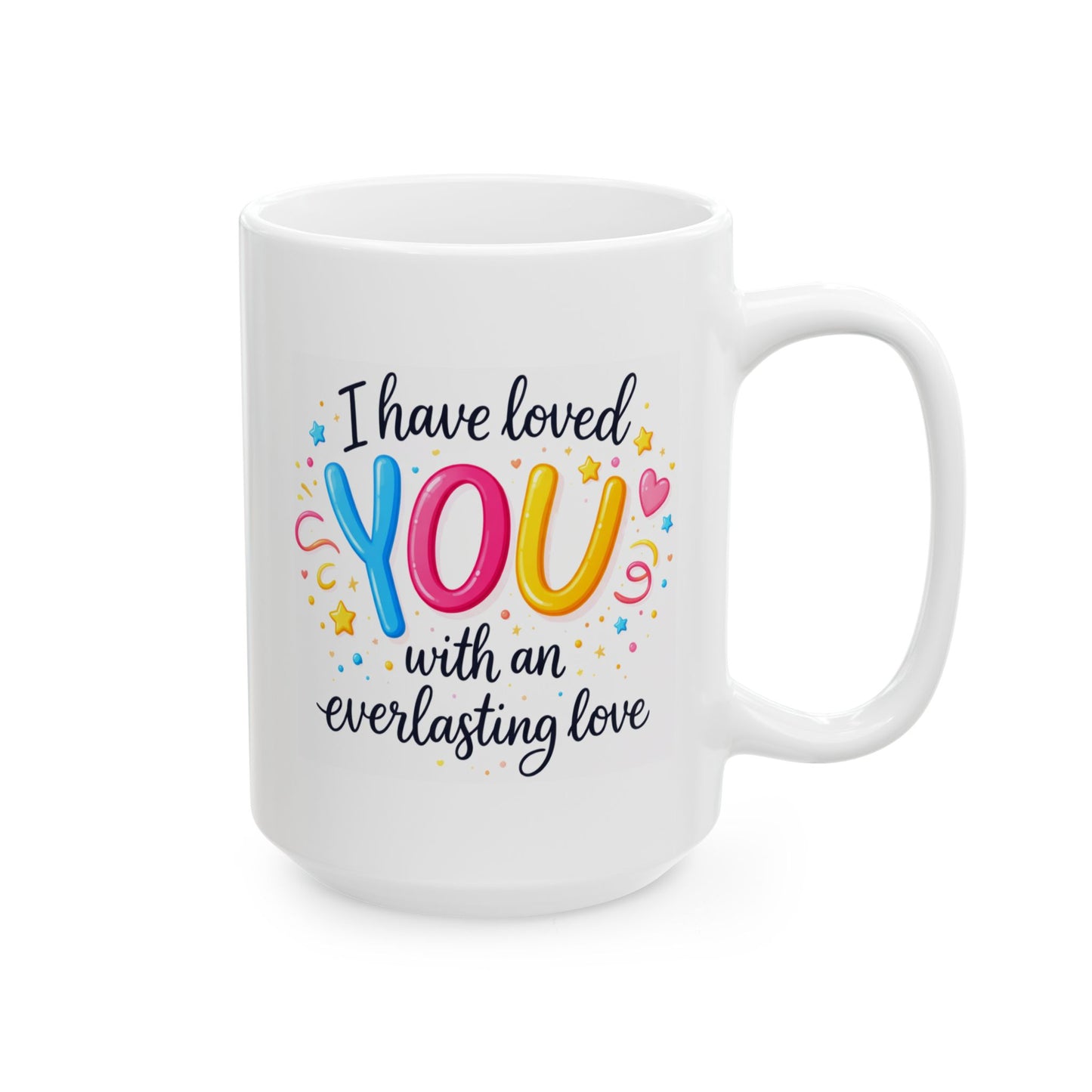 Anniversary Mug - I Have Loved You