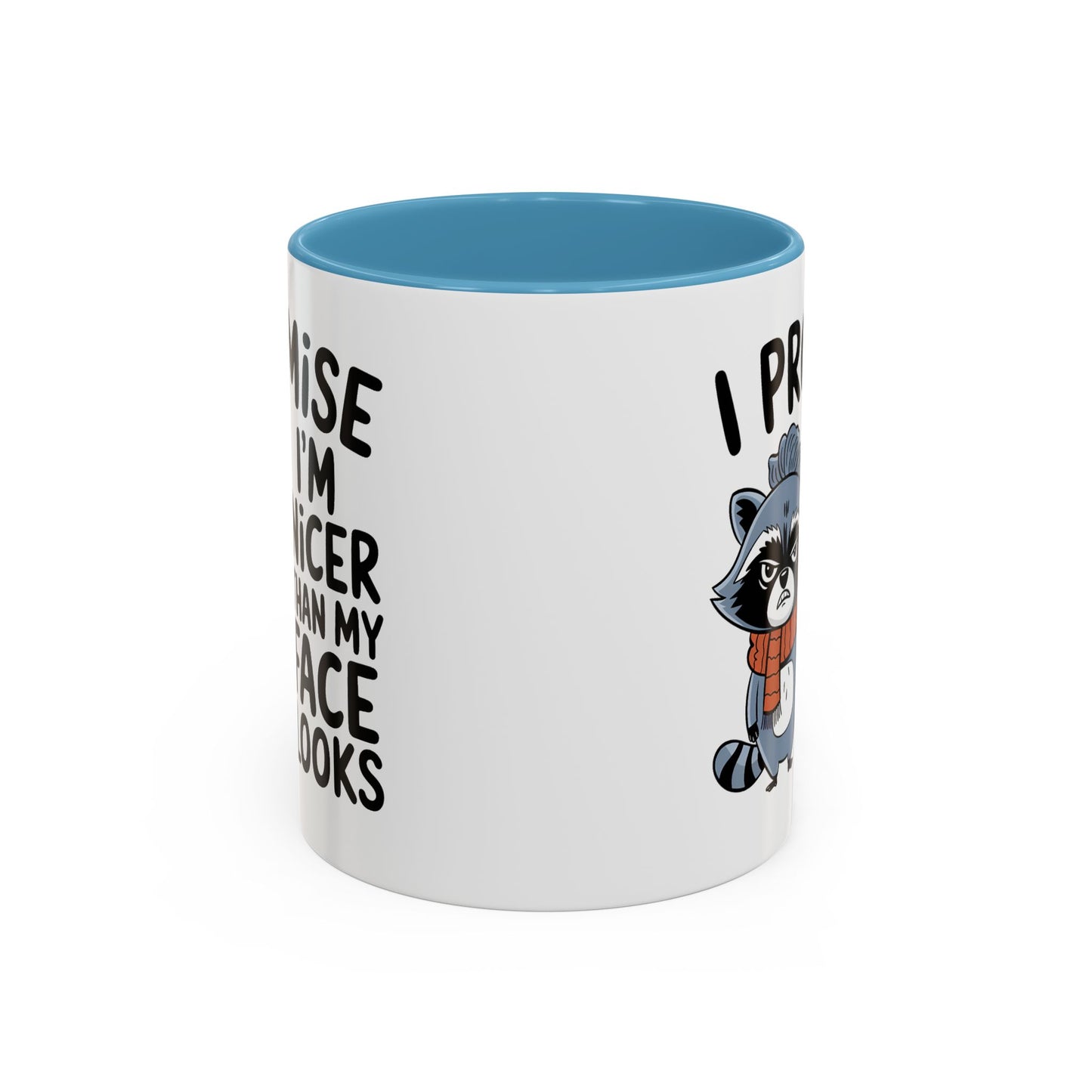 Humor Mug - I Promise I'm Nicer Than My Face Looks
