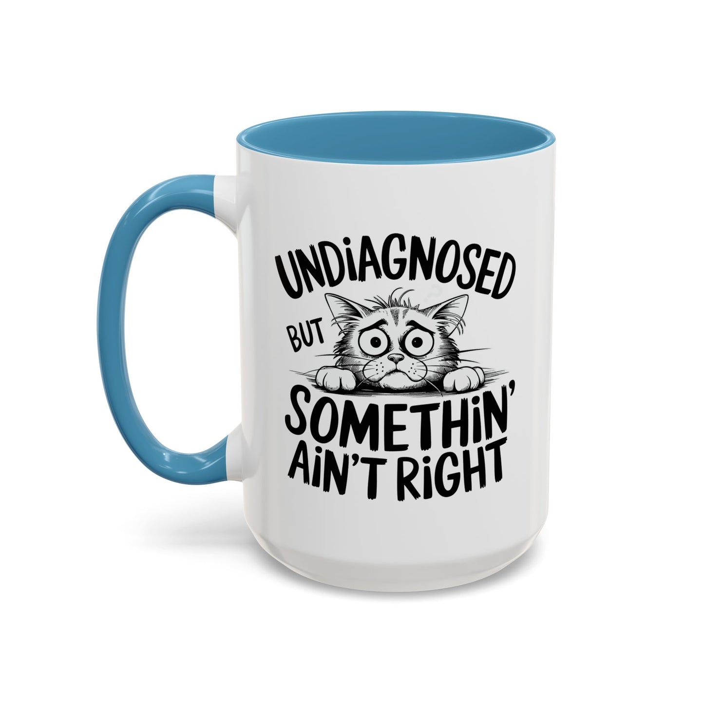 Animal Mug - Undiagnosed But Somethin' Ain't Right