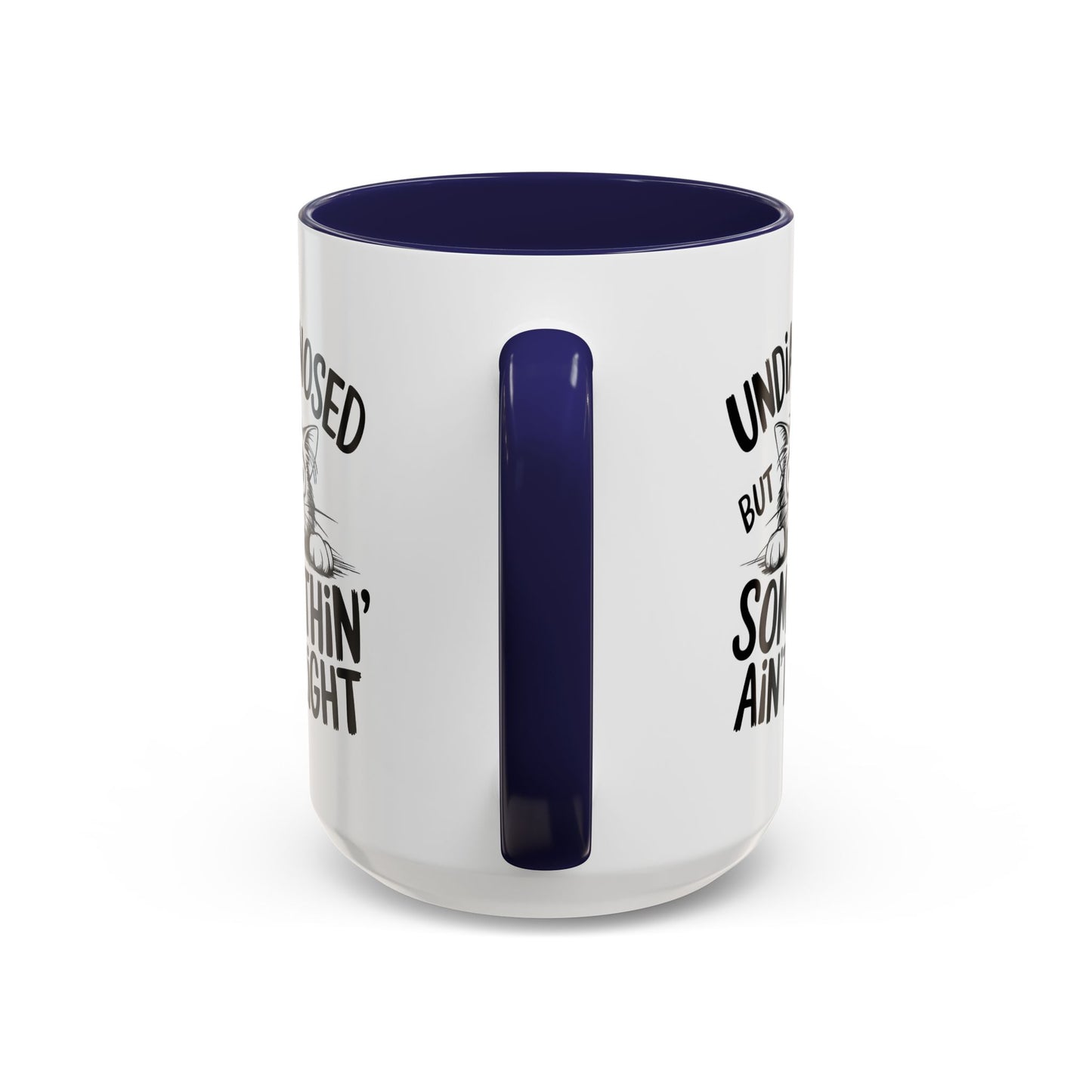 Animal Mug - Undiagnosed But Somethin' Ain't Right