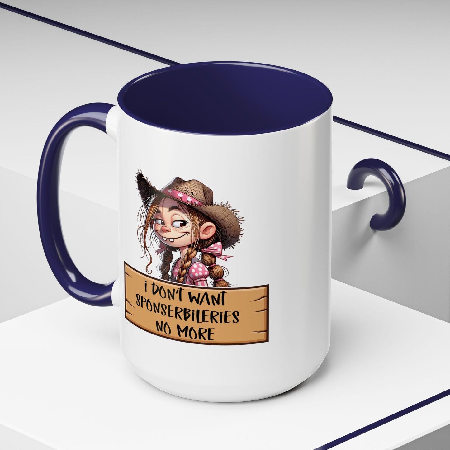 Adult Mug - I Don't Want Sponserbileries No More