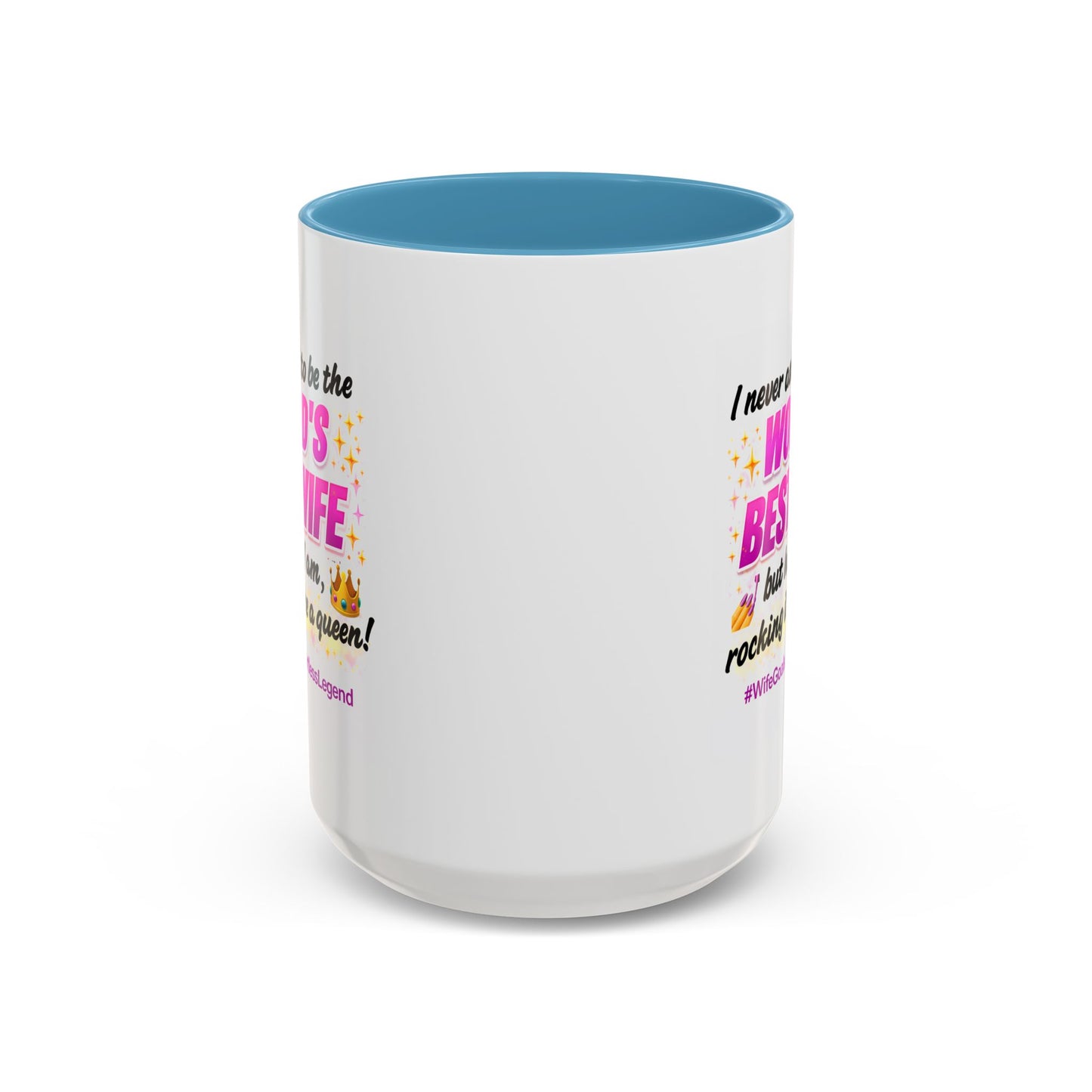 Anniversary Mug - I Never Asked To Be The World's Best Wife