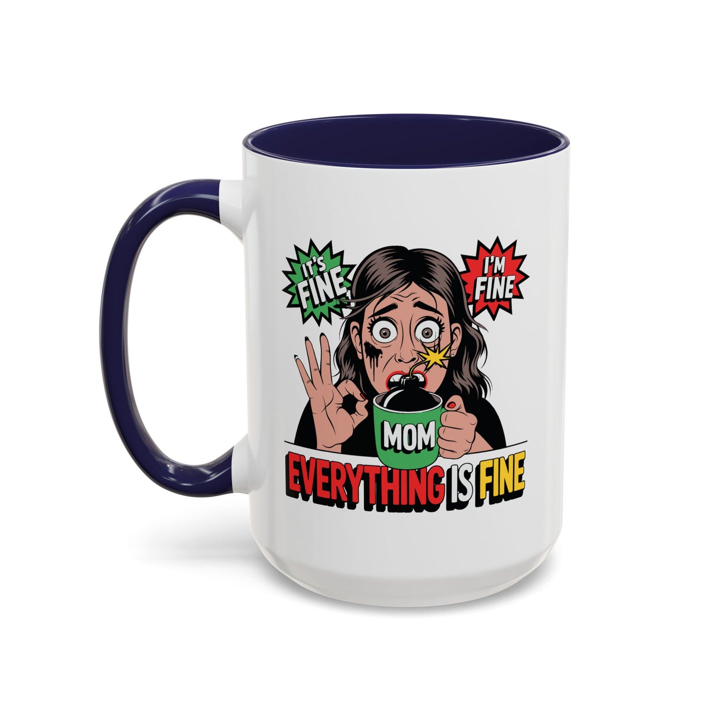 Humor Mug - Its Fine I'm Fine Mom