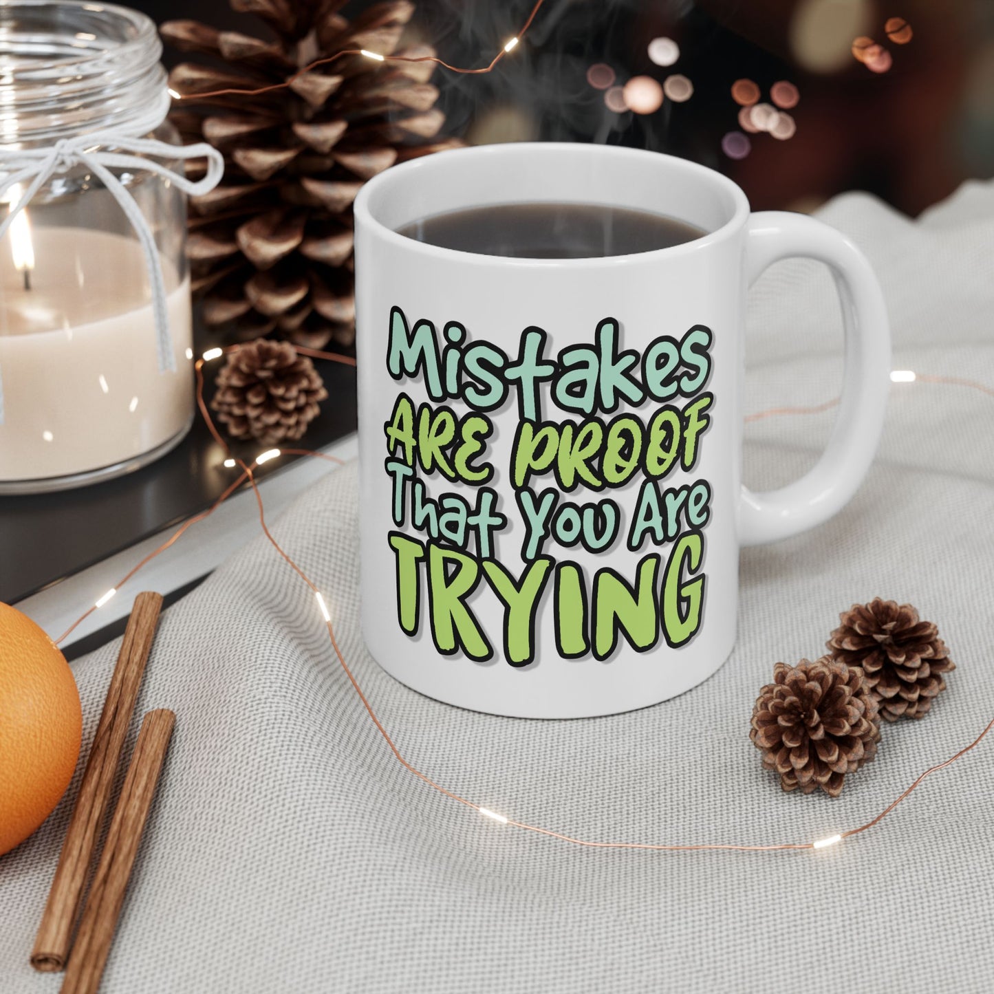 Motivation Mug - Mistakes Are Proof That You Are Trying 1
