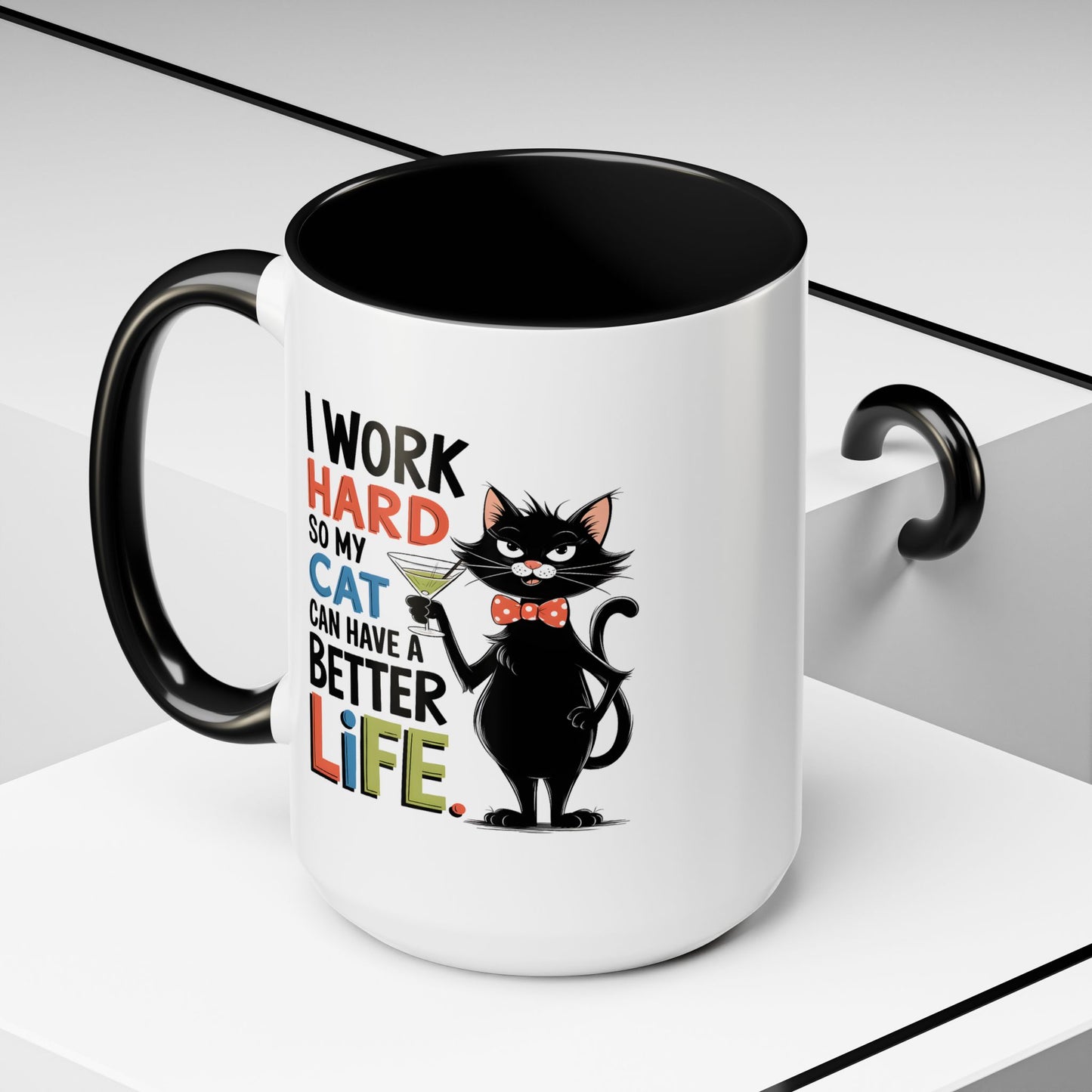 Humor Mug - I Work Hard So My Cat