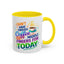 Humor Mug - I Don't Have Enough Coffee