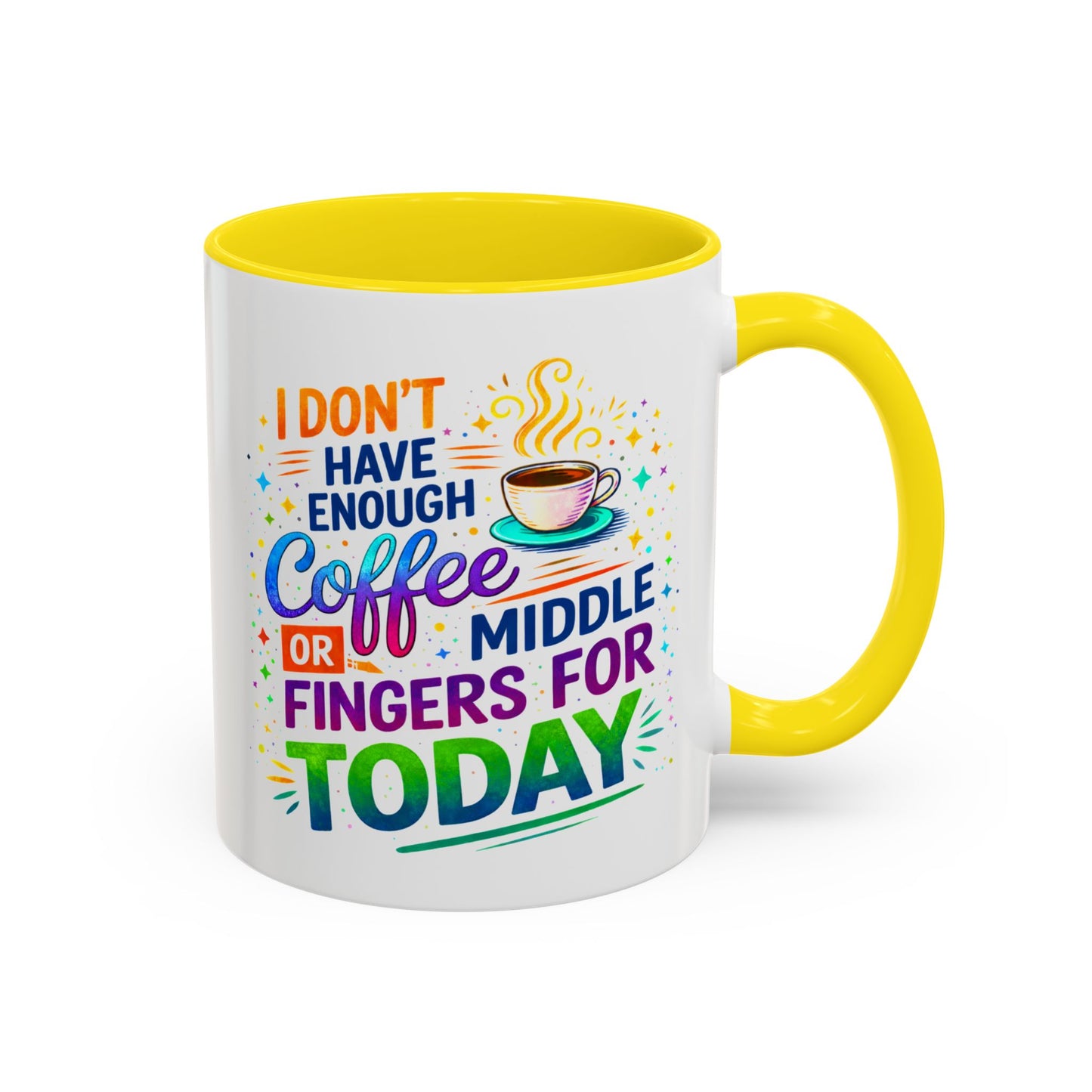 Humor Mug - I Don't Have Enough Coffee