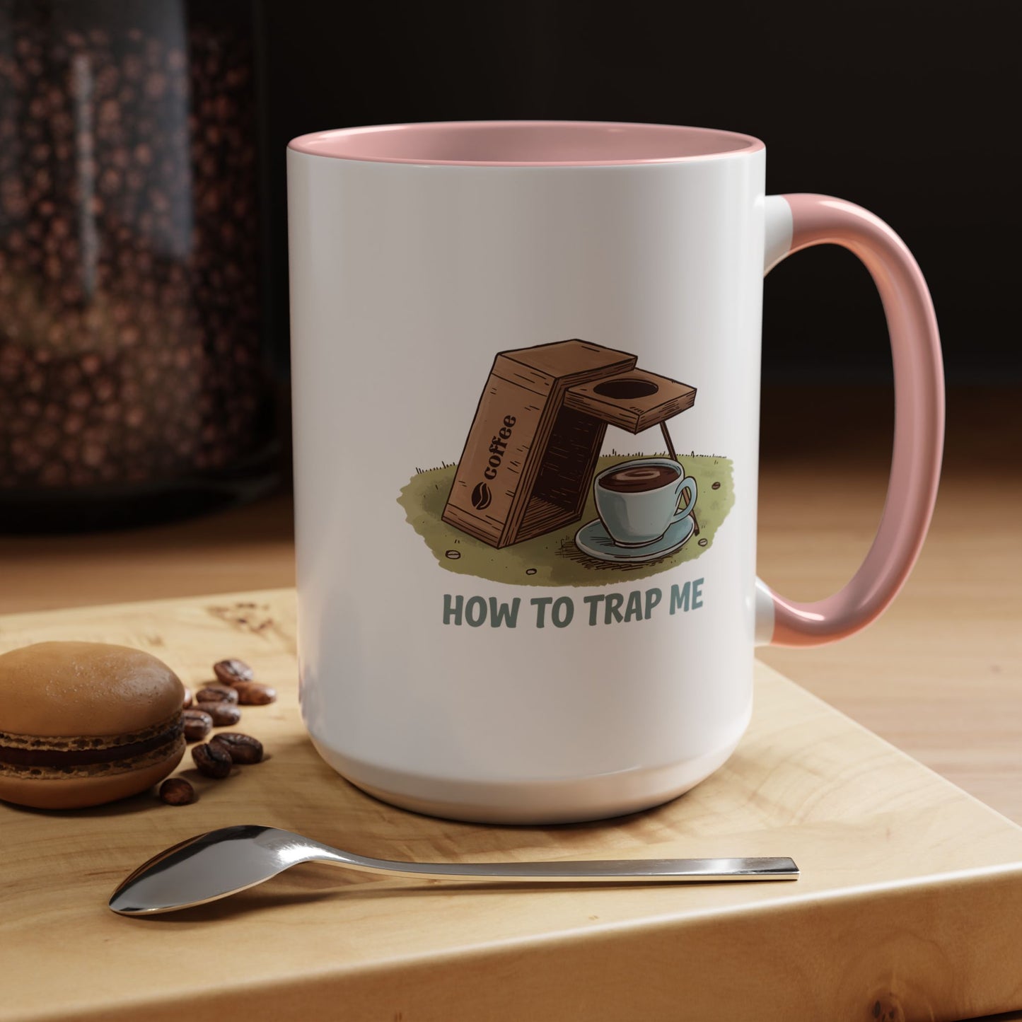 Humor Mug - How to Trap Me