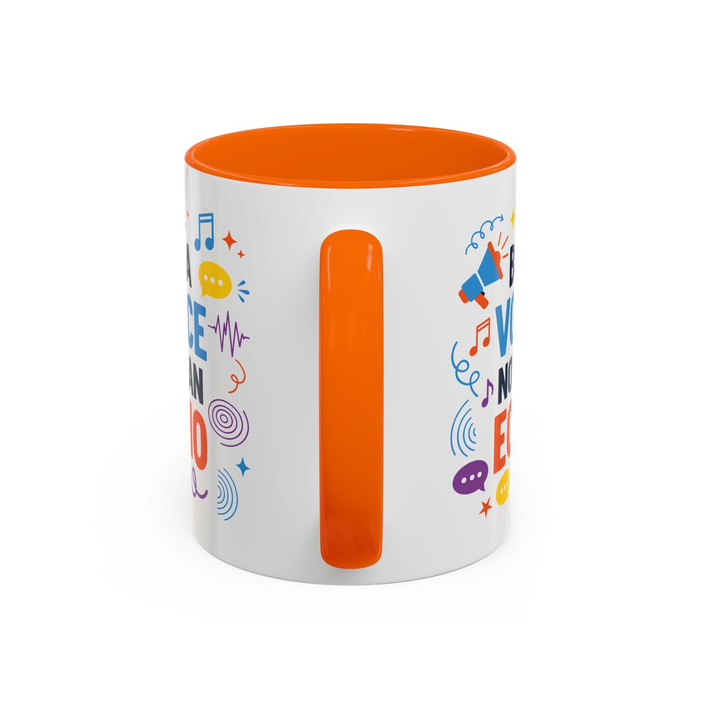 Motivation Mug - Be a Voice Not an Echo