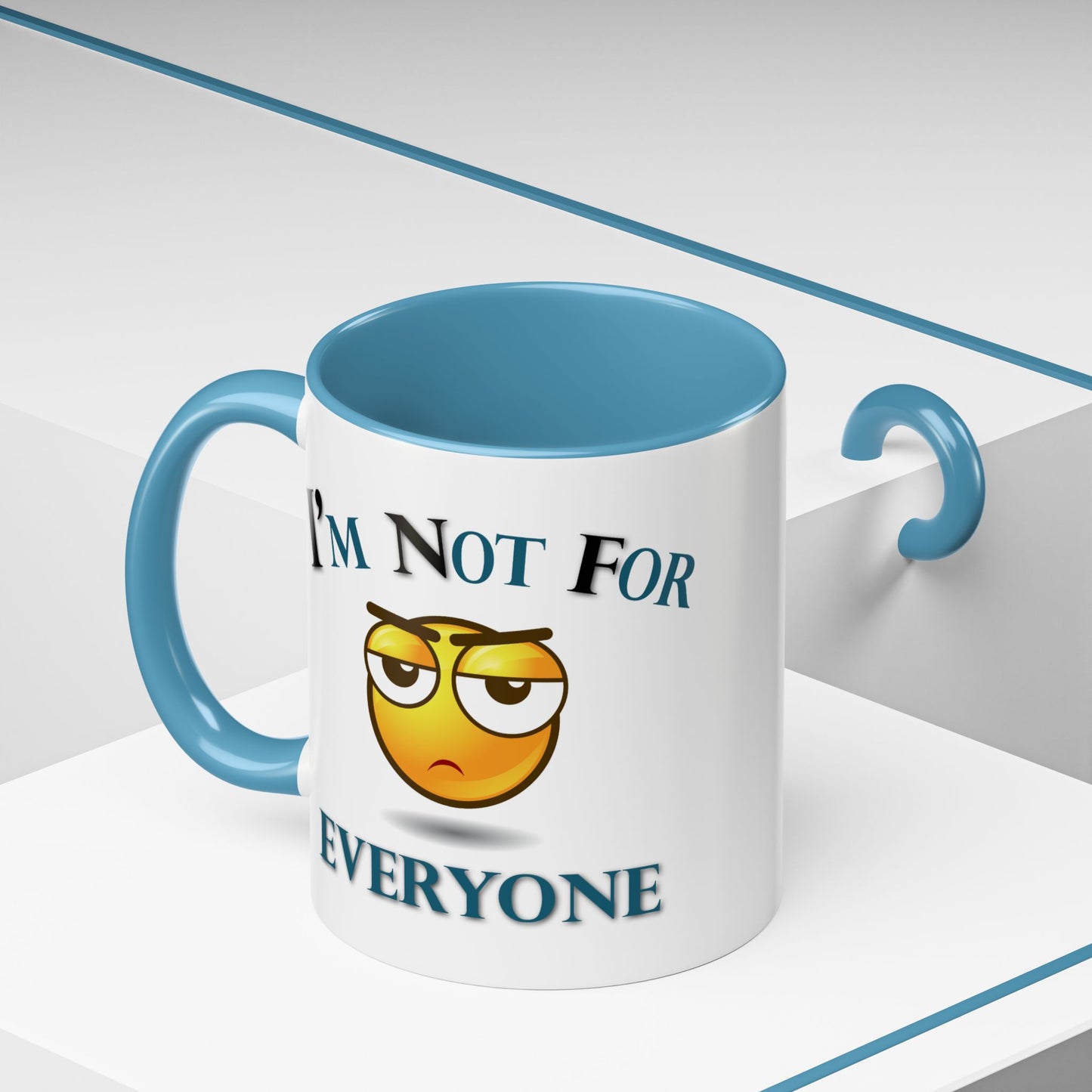 Humor Mug - I'm Not For Everyone