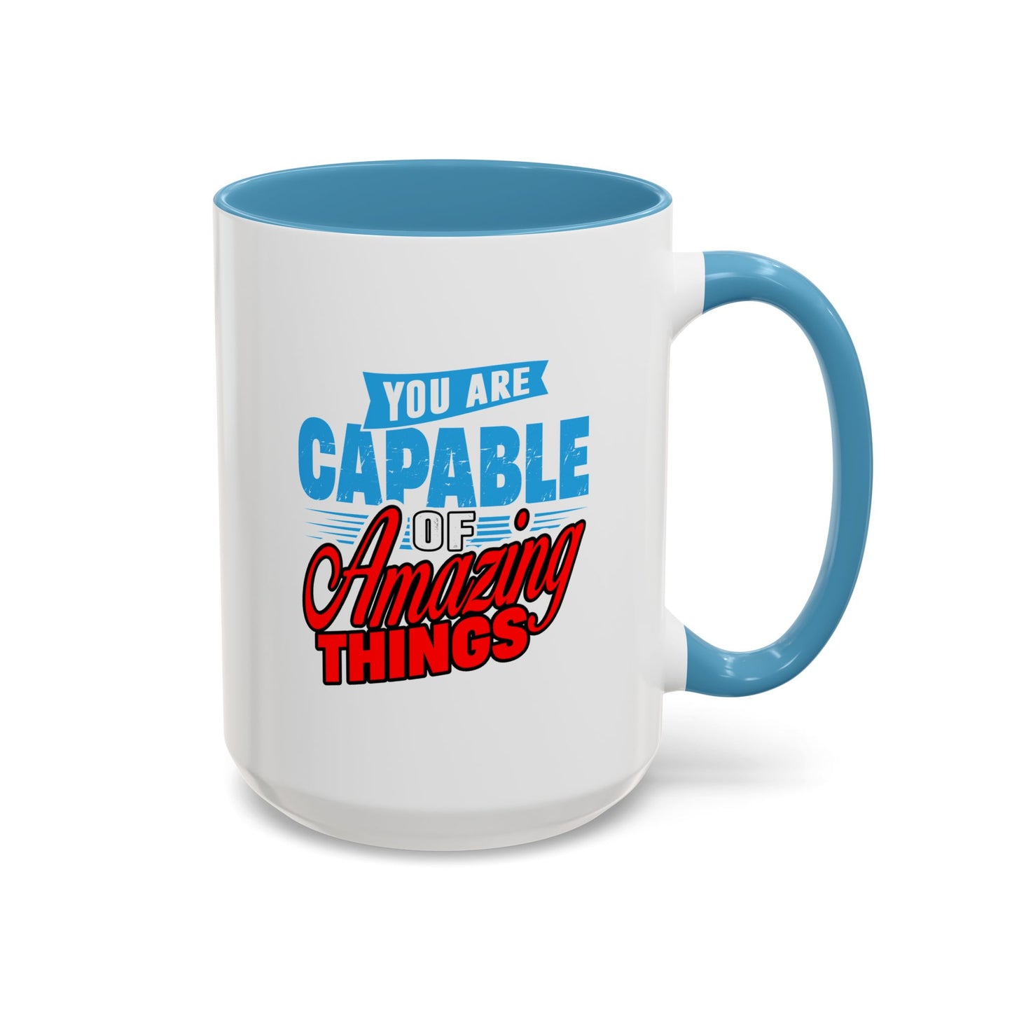 Motivation Mug - You Are Capable of Amazing Things