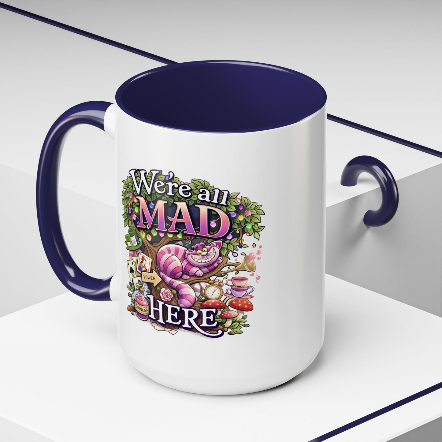 Humor Mug - We're All Mad Here