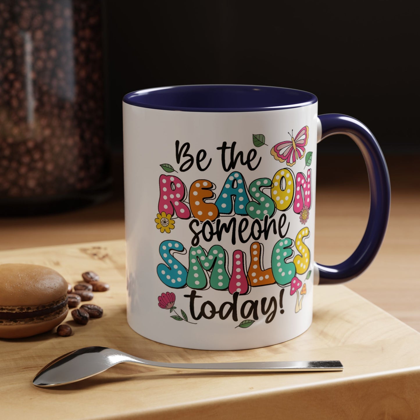 Motivational Mug - Be The Reason Someone Smiles Today