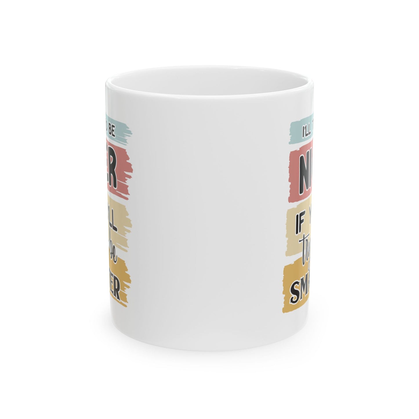 Humor Mug - I'll Try to Nicer
