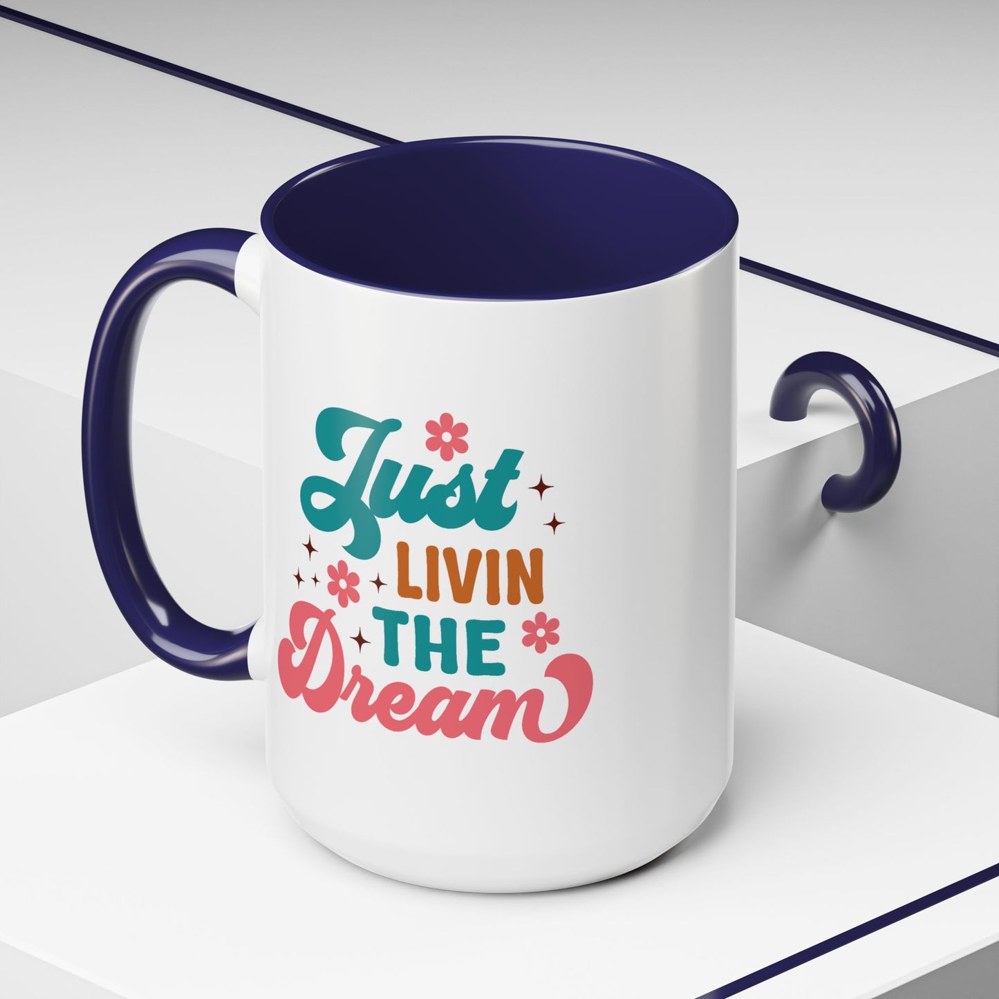 Motivational Mug - Just Livin' The Dream