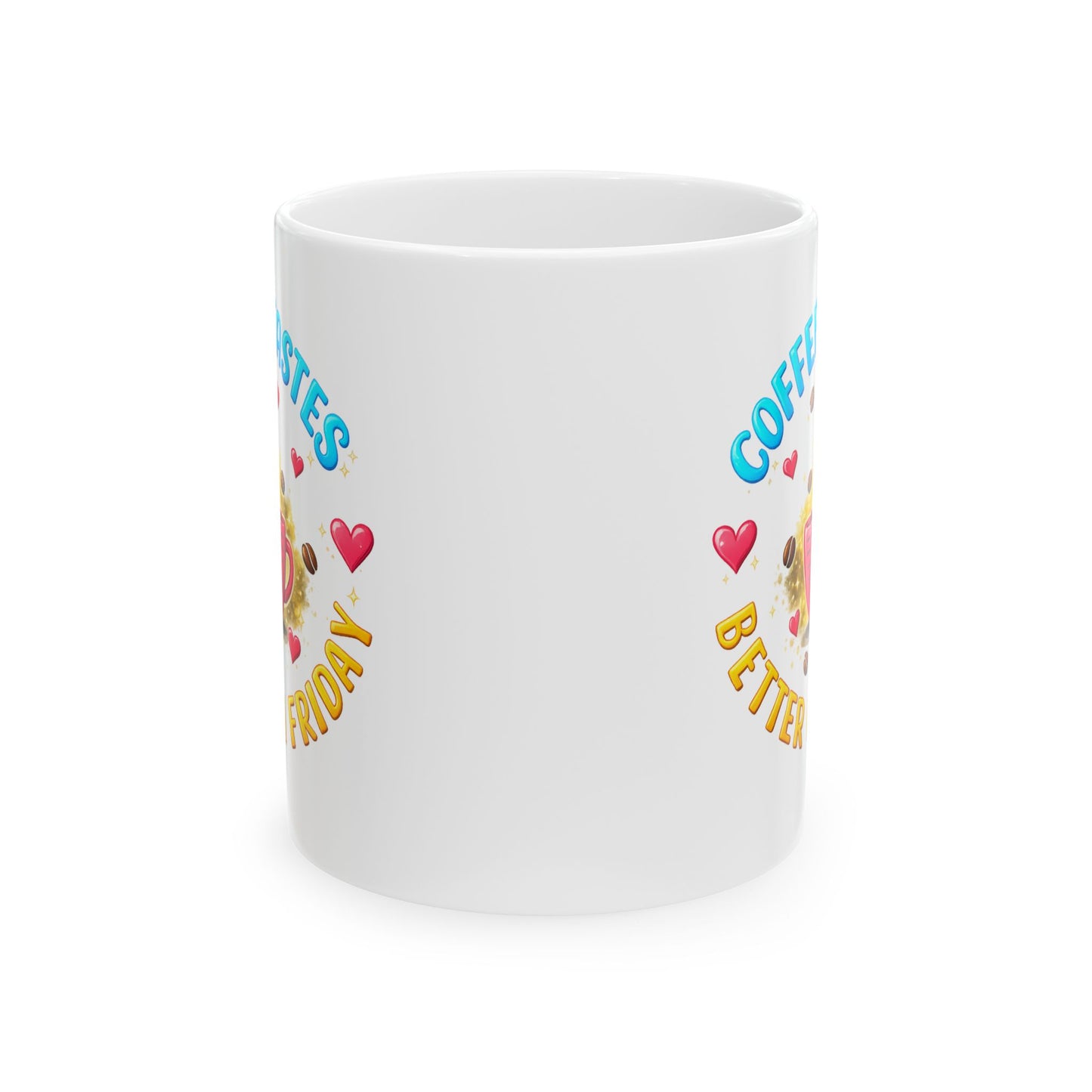 Humor Mug - Coffee Tastes Better on Friday