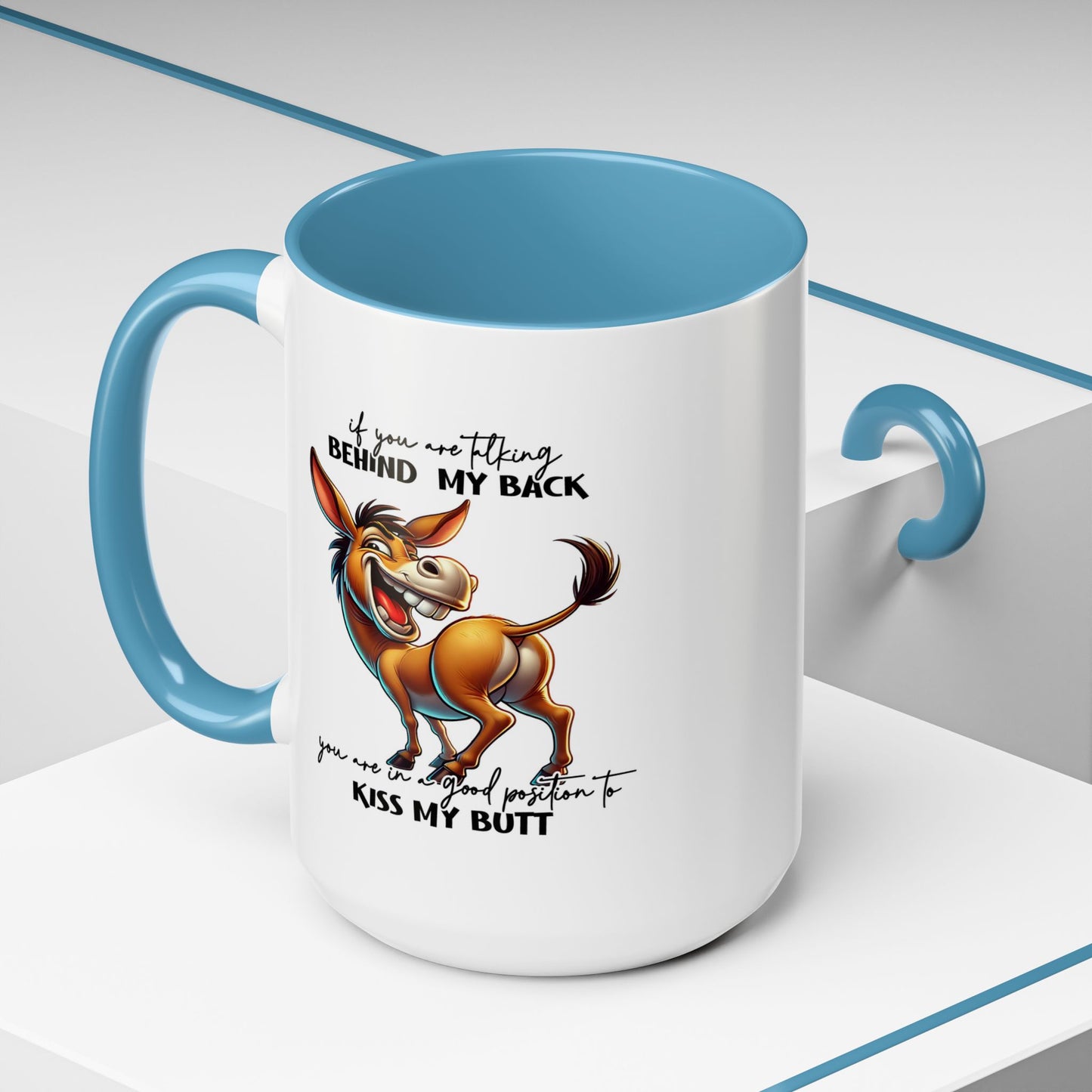 Humor Mug - If You Are Talking Behind My Back