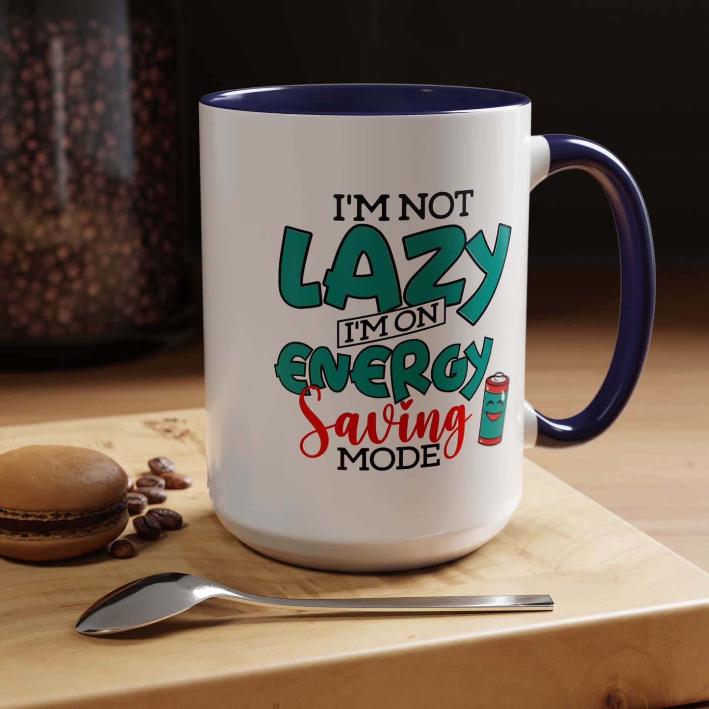 Humor Mug -I'm Not Lazy. I'm on Energy-Saving Mode