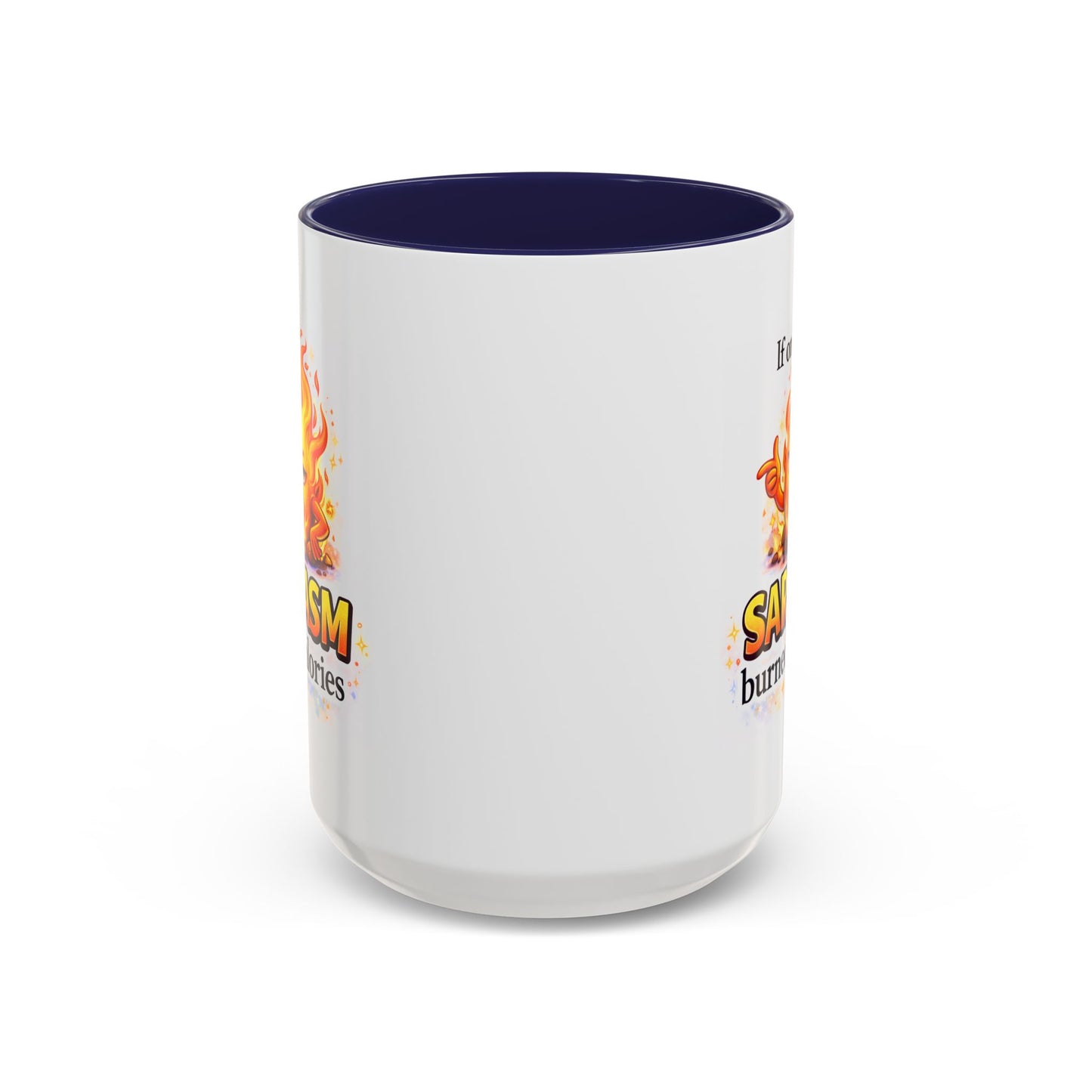 Humor Mug - If Only Sarcasm Burned Calories
