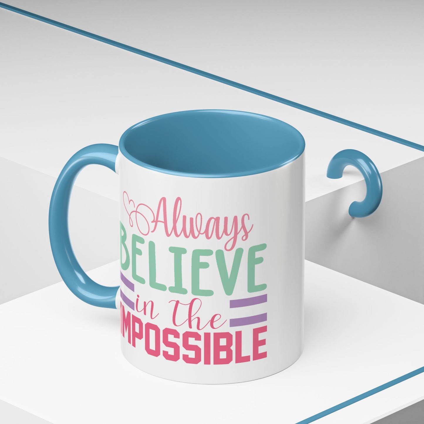 Motivation Mug - Always Believe in the Impossible