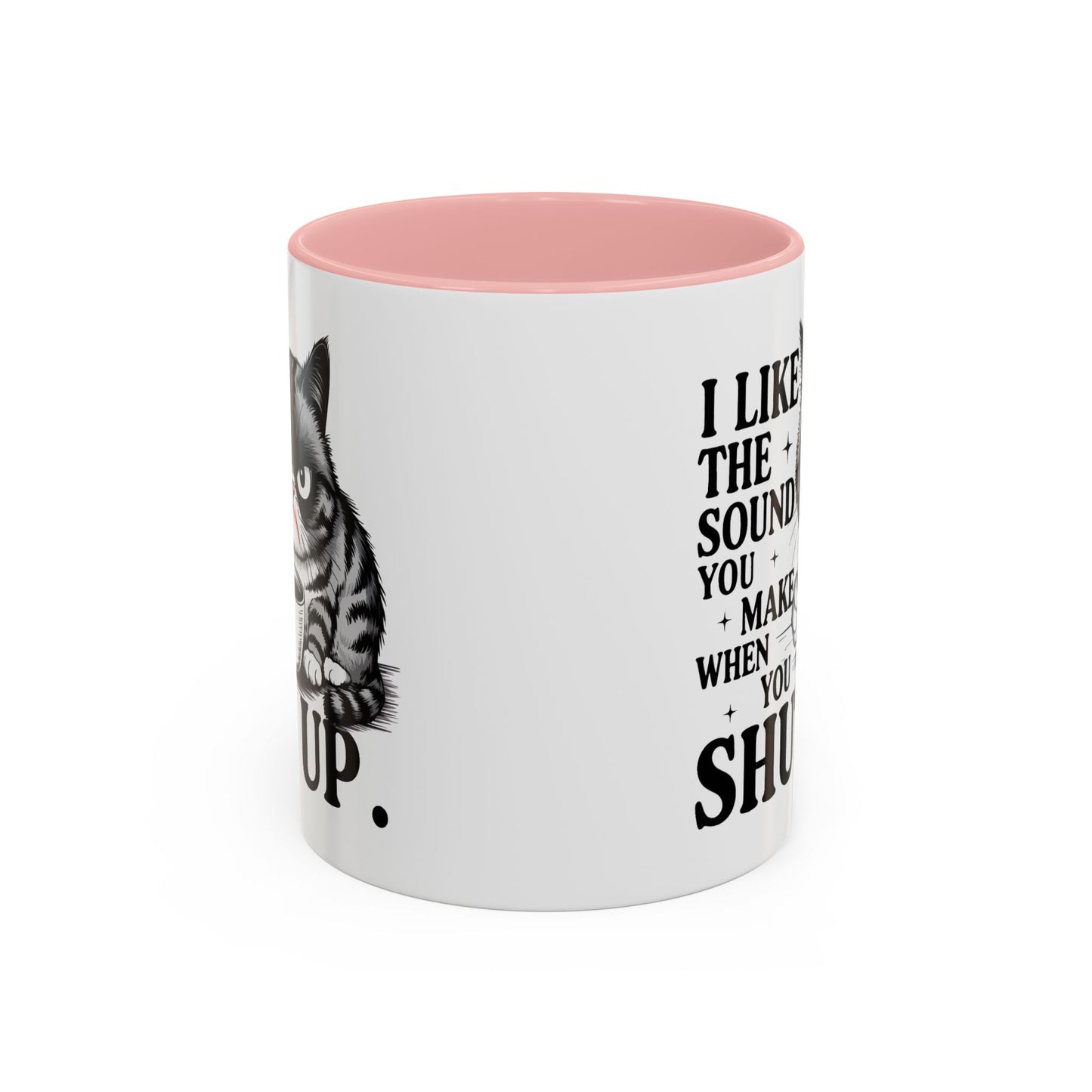 Humor Mug - I Like The Sound You Make