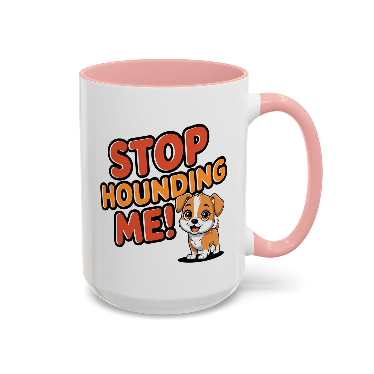 Animal Mug - Stop Hounding Me