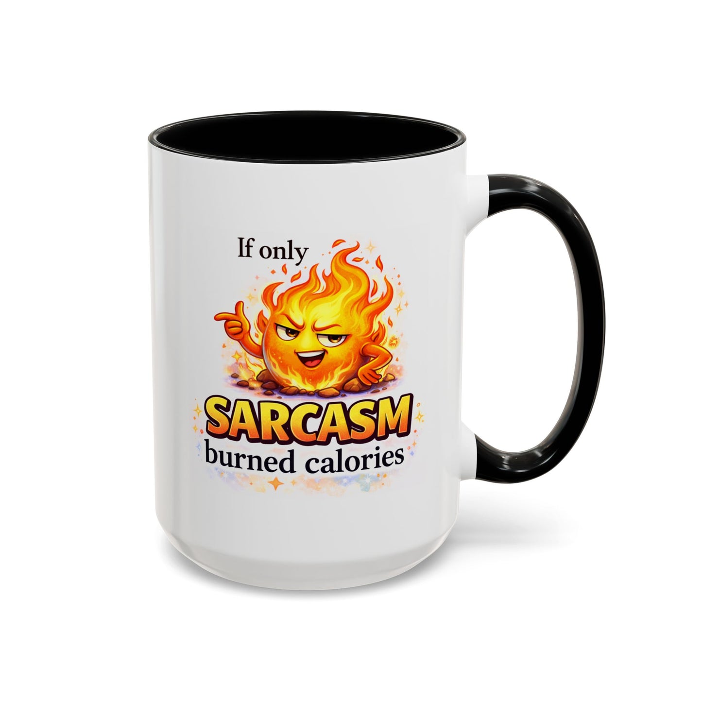 Humor Mug - If Only Sarcasm Burned Calories