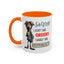 Humor Mug - Sorry I Don't Take Orders