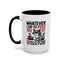 Humor Mug - Whatever I Did to Piss You Off