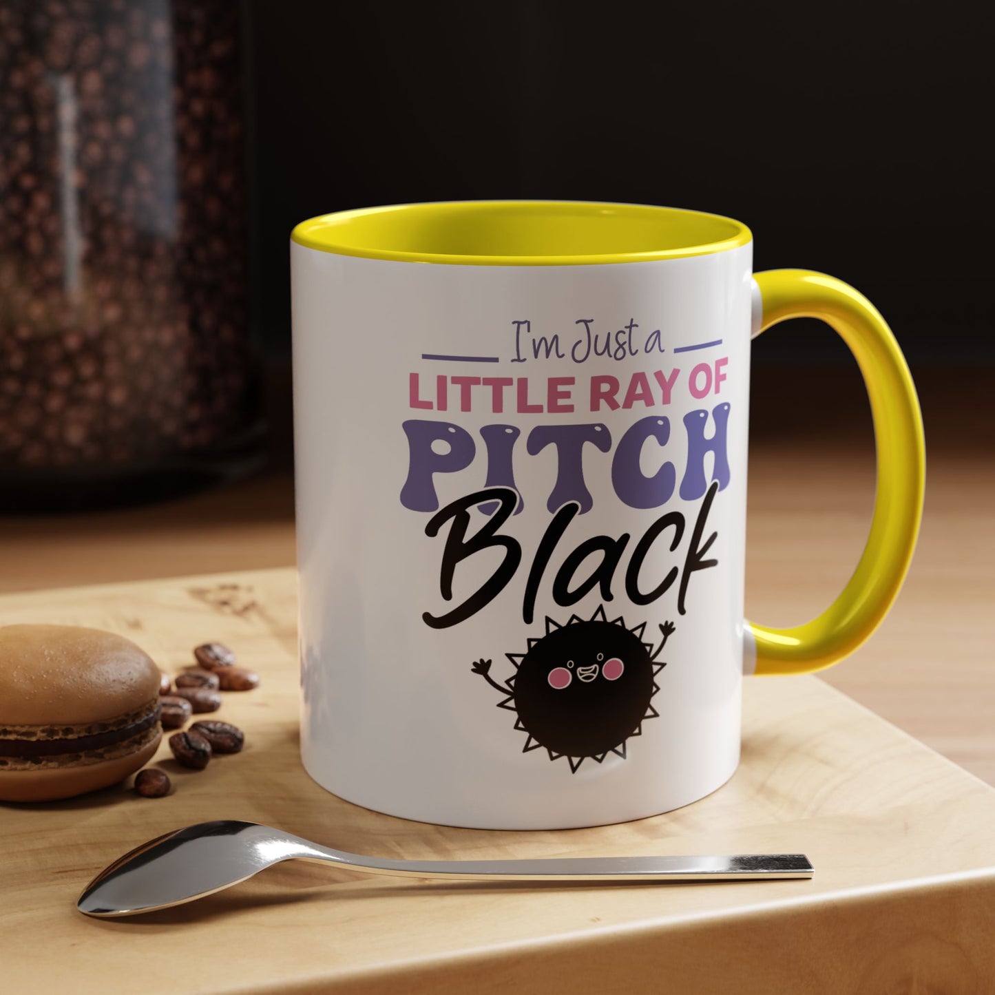 Humor Mug -I'm Just a Little Ray of Pitch Black