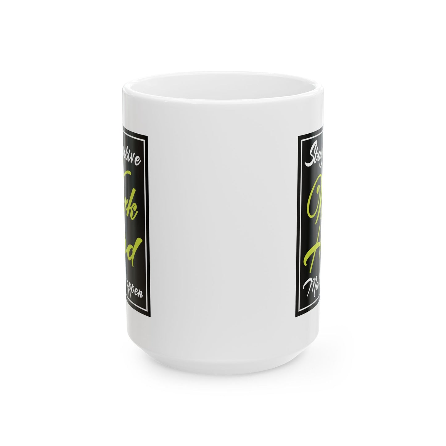 Motivation Mug - Stay Positive Work Hard Make It Happen Frame