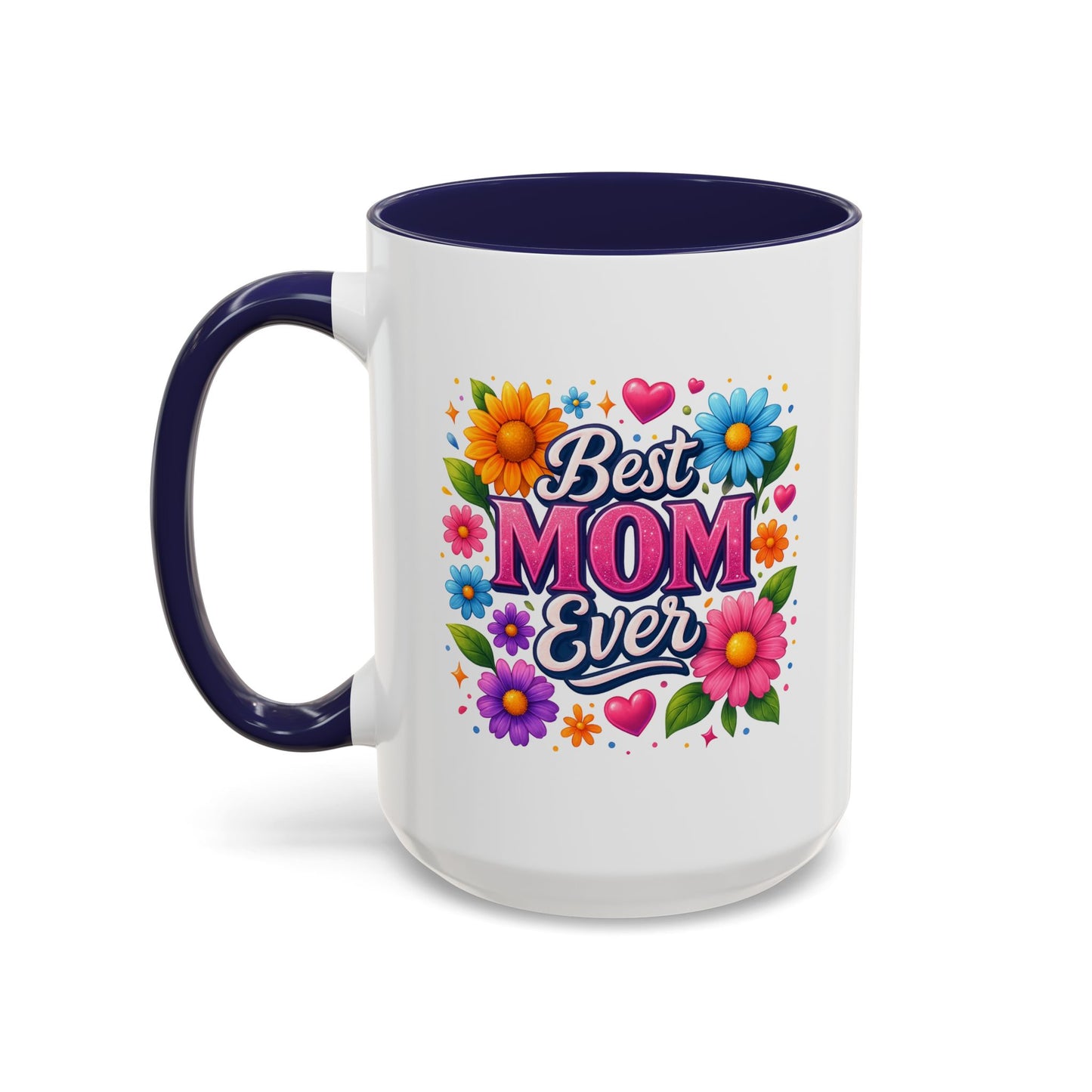 Mother's Day Mug - Best Mom Ever Flowers