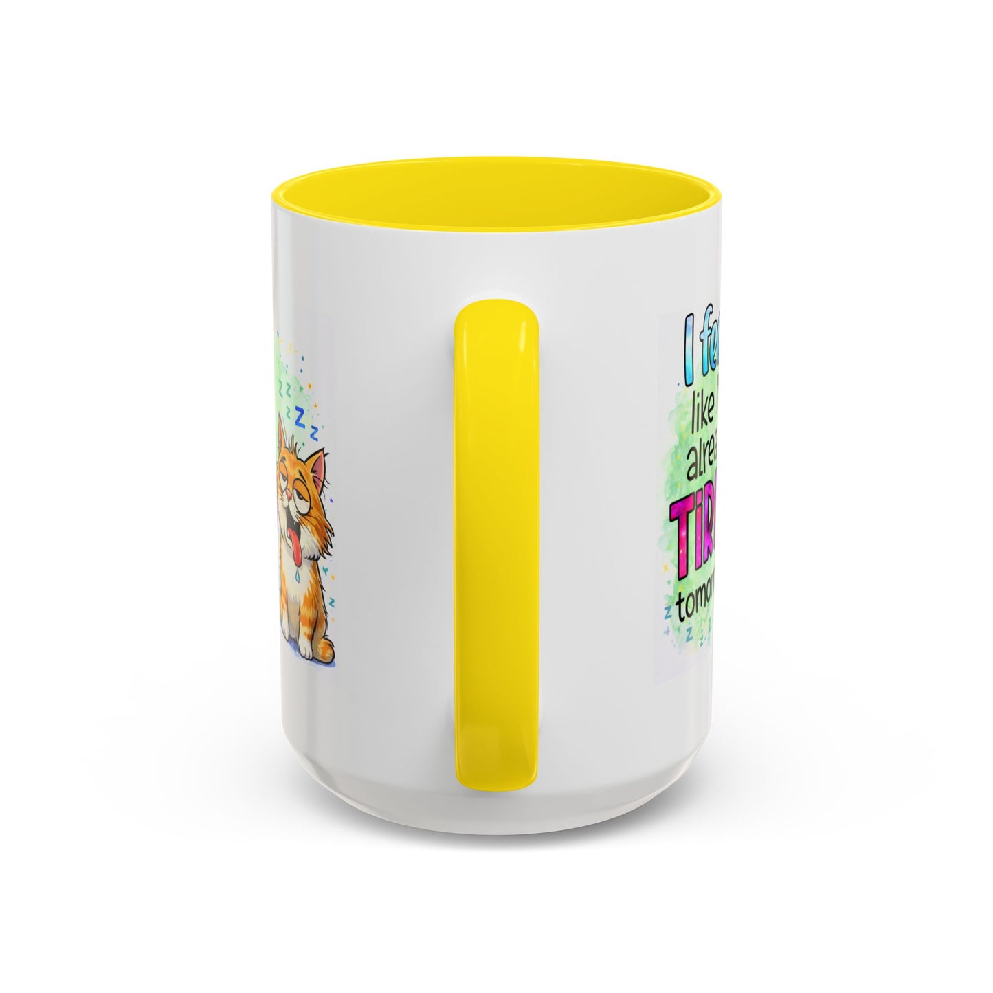 Humor Mug - I Feel Like I'm Already Tired Tomorrow