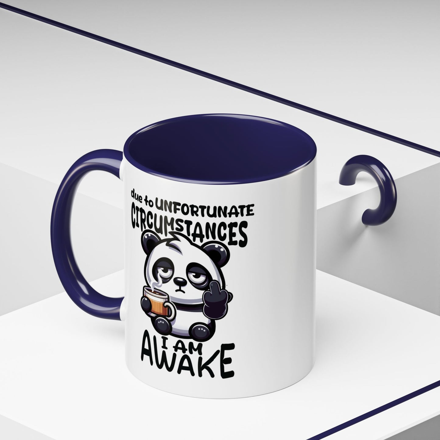 Humor Mug - Due to Unfortunate Circumstances