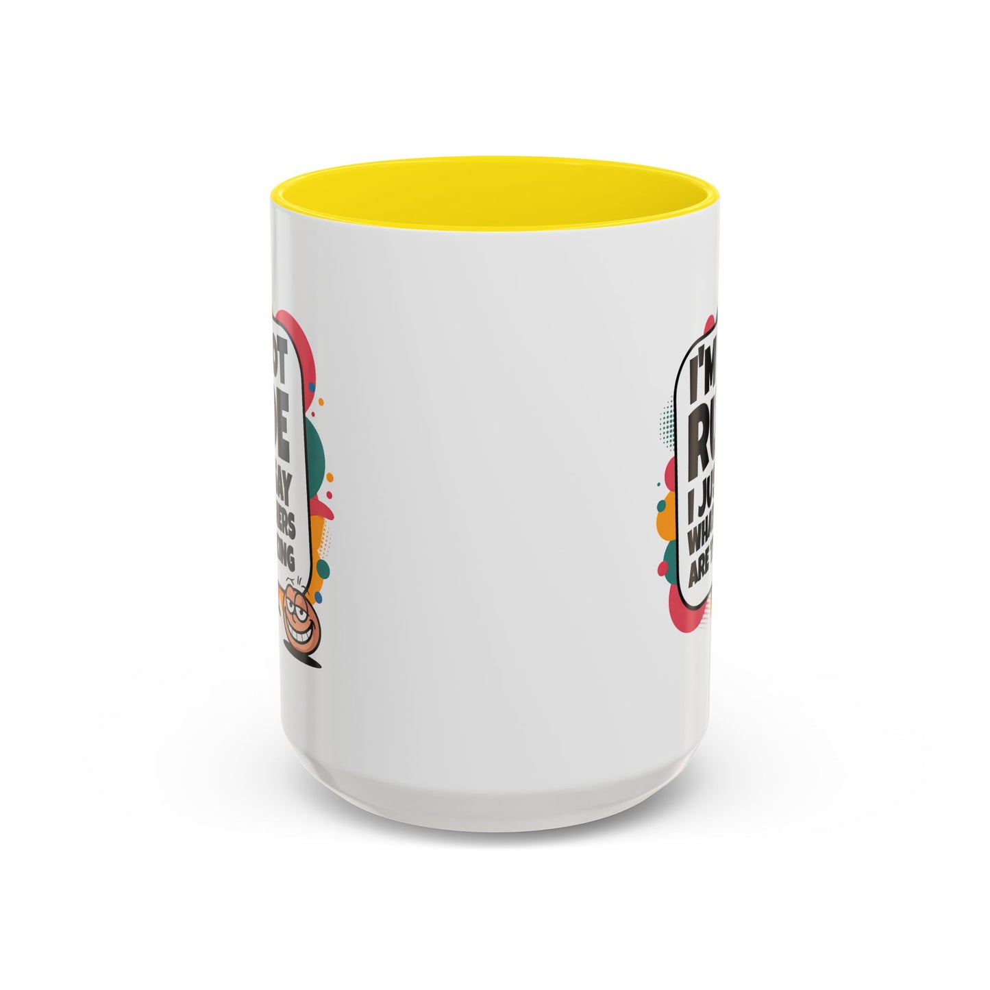 Humor Mug -I'm Not Rude