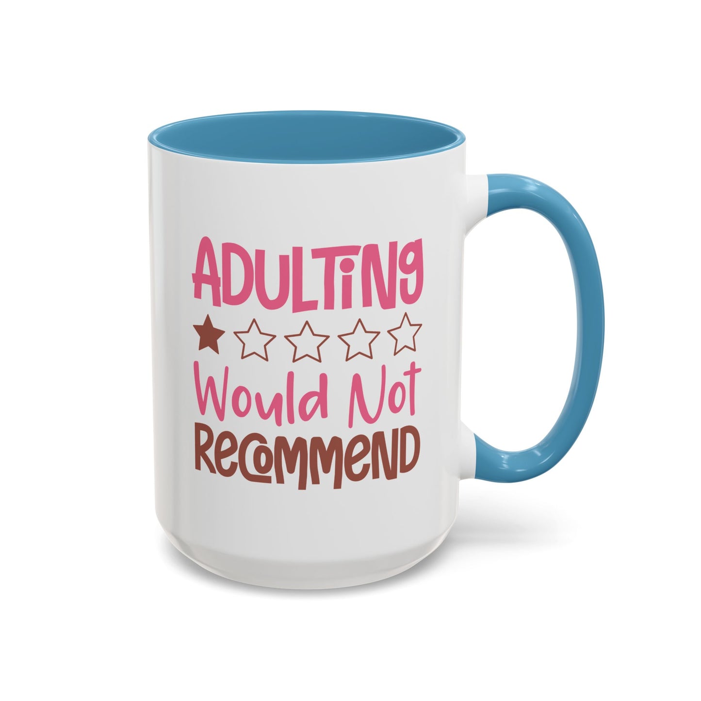 Humor Mug - Adulting Would Not Recommend