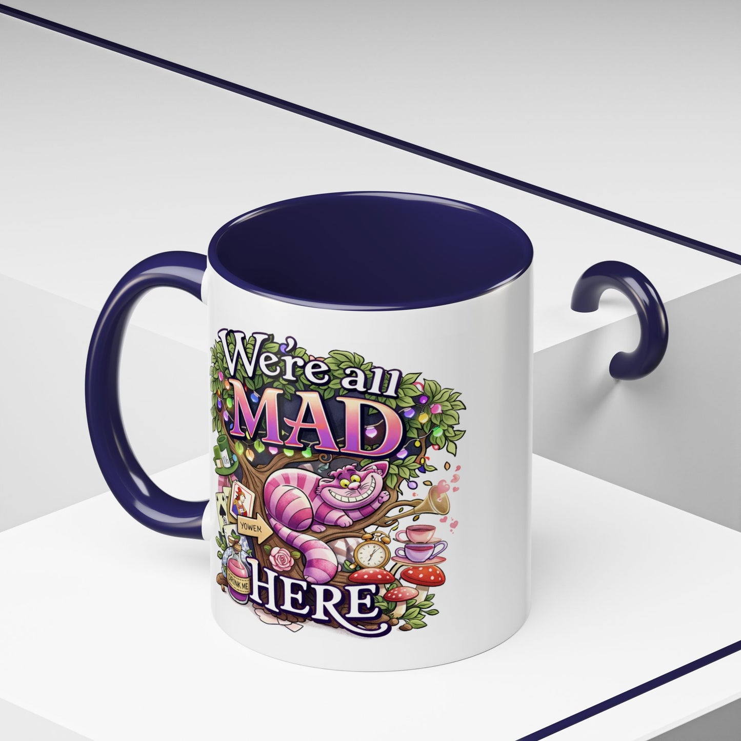 Humor Mug - We're All Mad Here