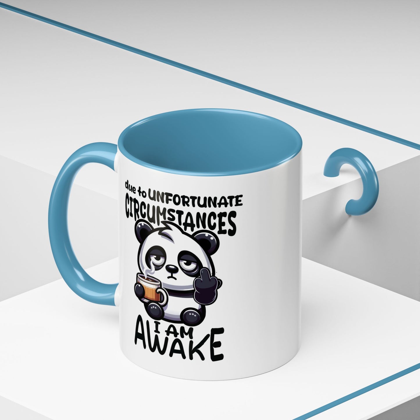 Humor Mug - Due to Unfortunate Circumstances