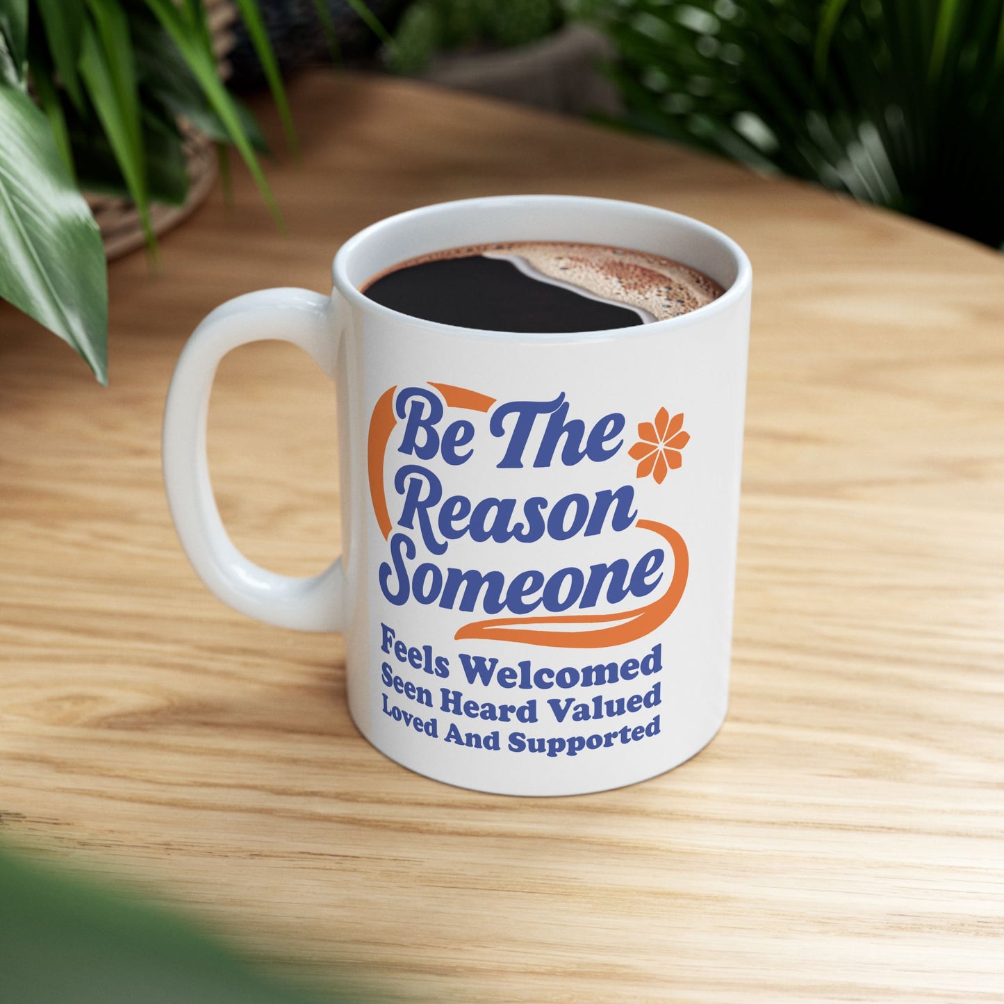 Motivation Mug - Be The Reason Someone