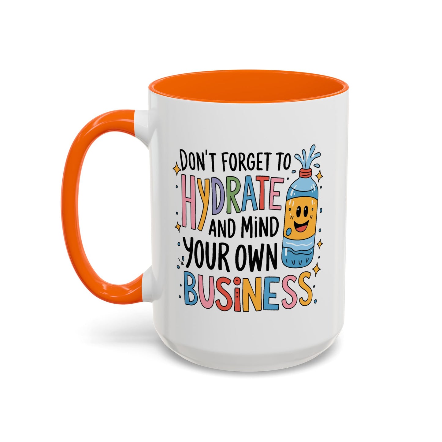 Humor Mug - Don't Forget to Hydrate