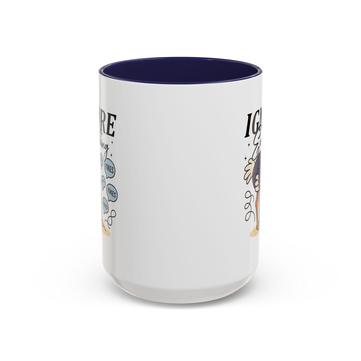 Humor Mug - Ignore Everthing
