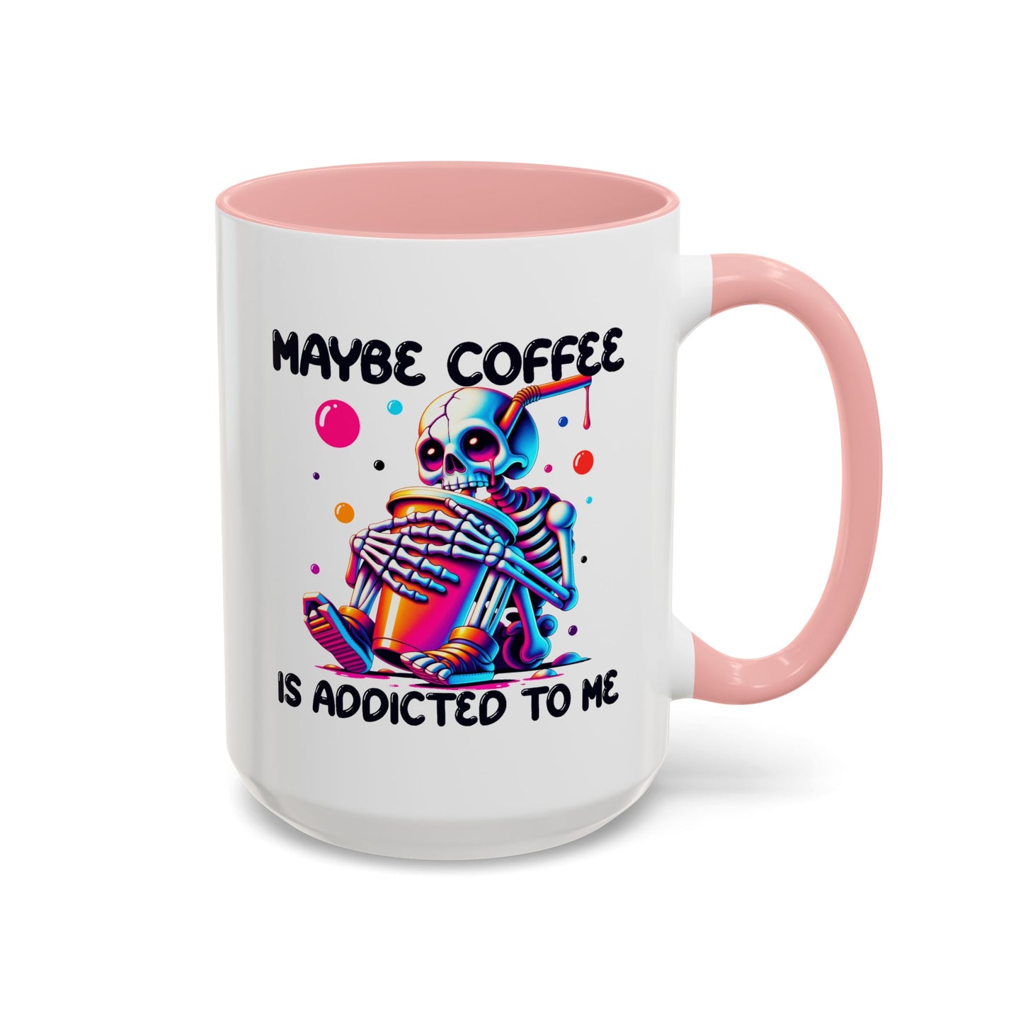 Adult Mug - Maybe Coffee Is Addicted To Me